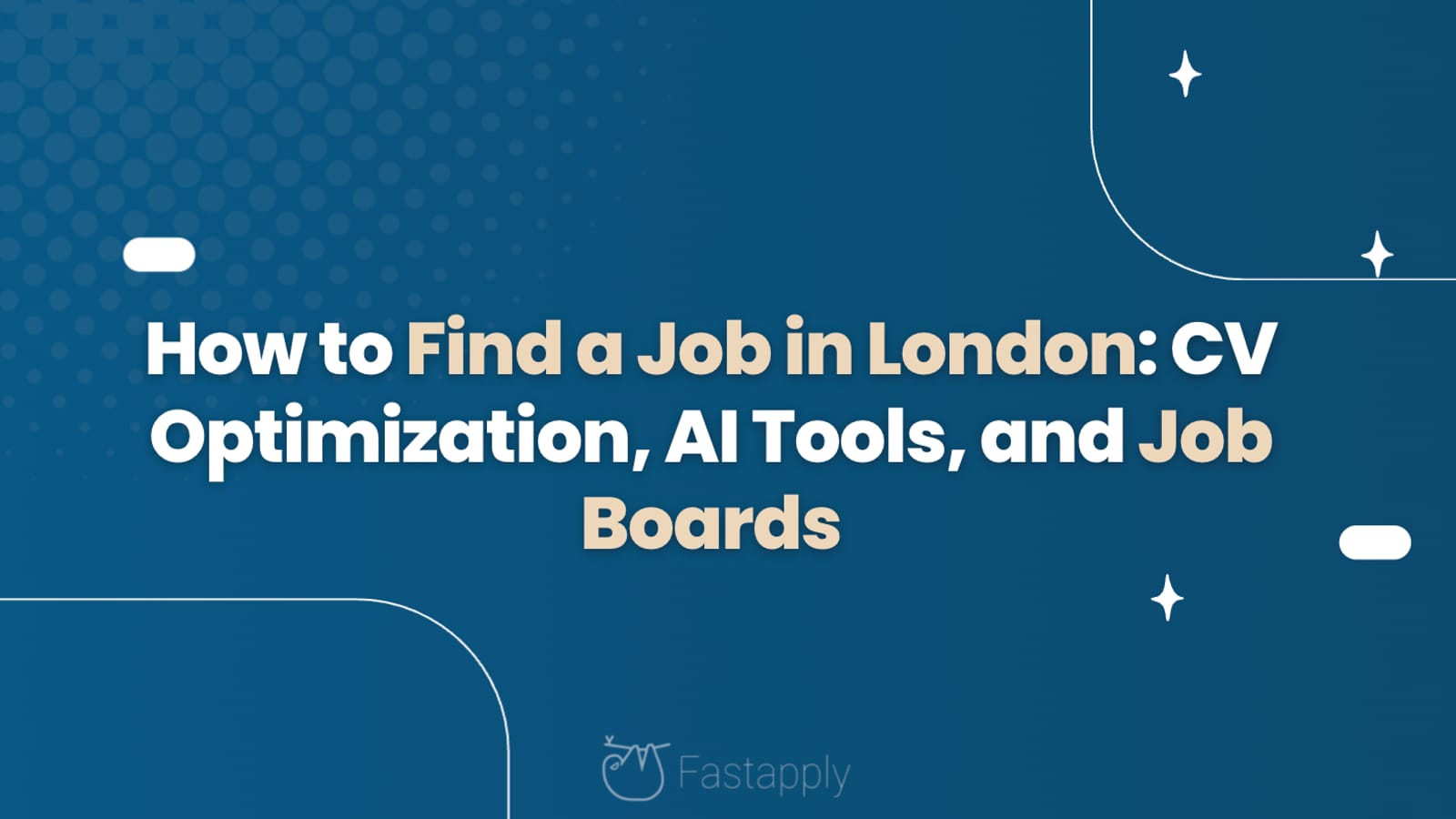 How to Find a Job in London: CV Optimization, AI Tools, and Job Boards
